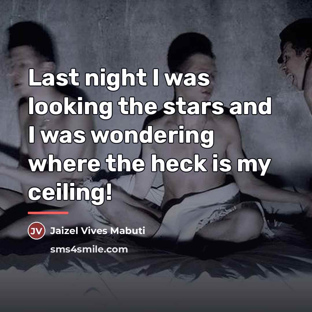 “Last night I was looking the stars and I was…” quote by Jaizel Vives Mabuti