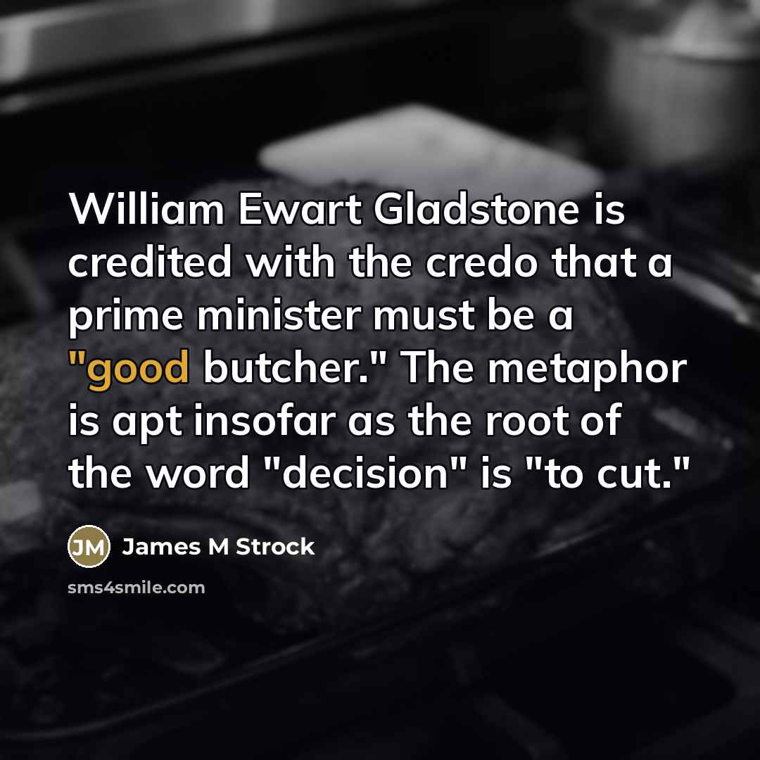 “William Ewart Gladstone is credited with the credo that a…” quote by James M Strock