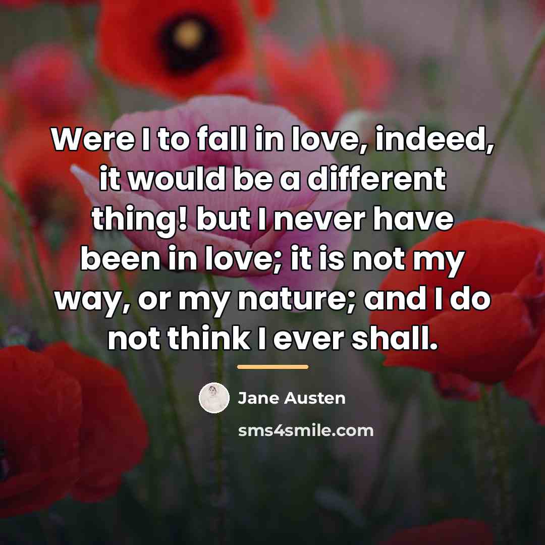 “Were I to fall in love, indeed, it would be…” quote by Jane Austen