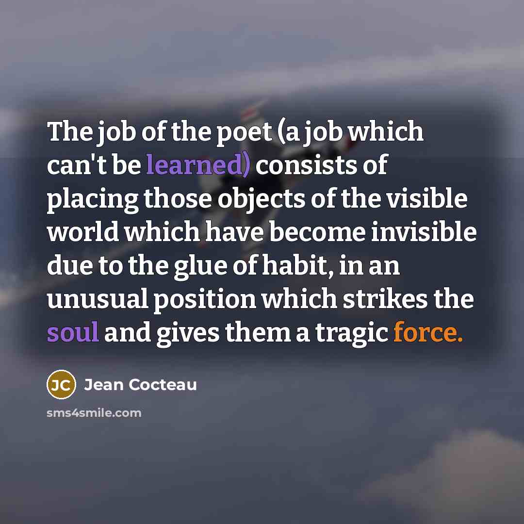 “The job of the poet (a job which can't be…” quote by Jean Cocteau