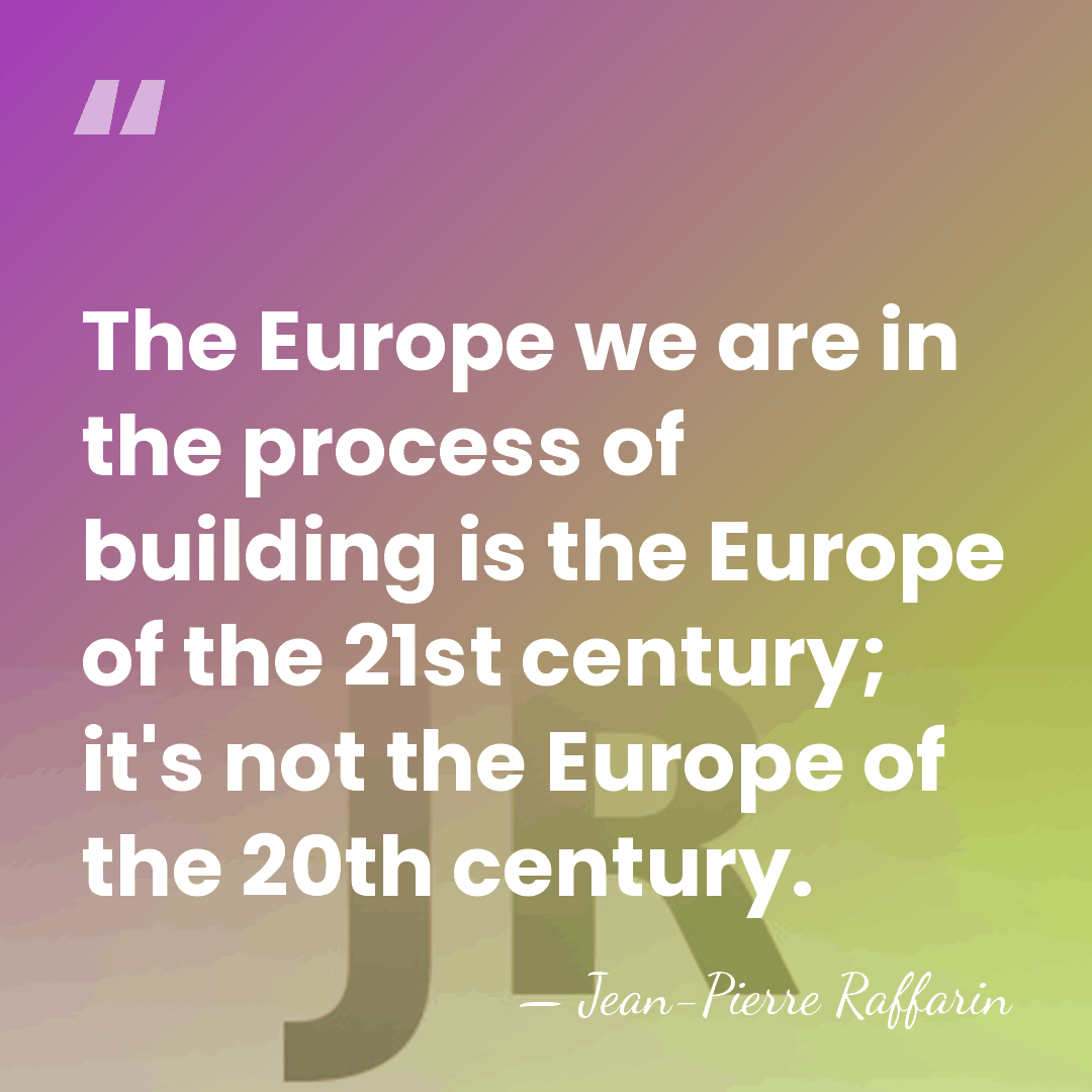 The Europe we are in the process of building is the Europe&hellip; - Jean-Pierre Raffarin