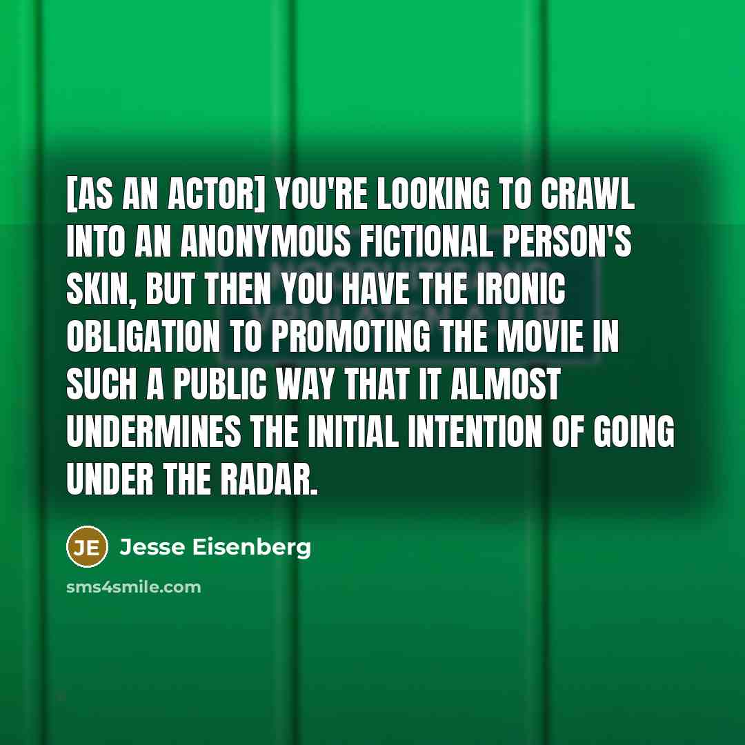 “[As an actor] you're looking to crawl into an anonymous…” quote by Jesse Eisenberg