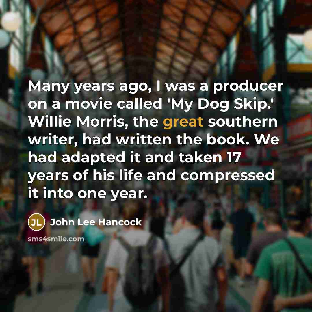 “Many years ago, I was a producer on a movie…” quote by John Lee Hancock