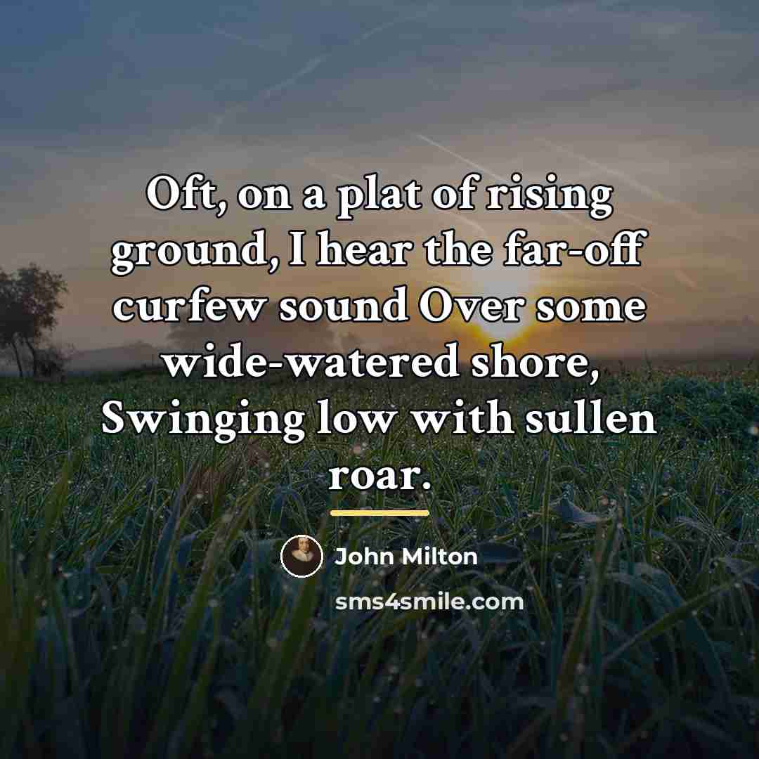 “Oft, on a plat of rising ground, I hear the…” quote by John Milton