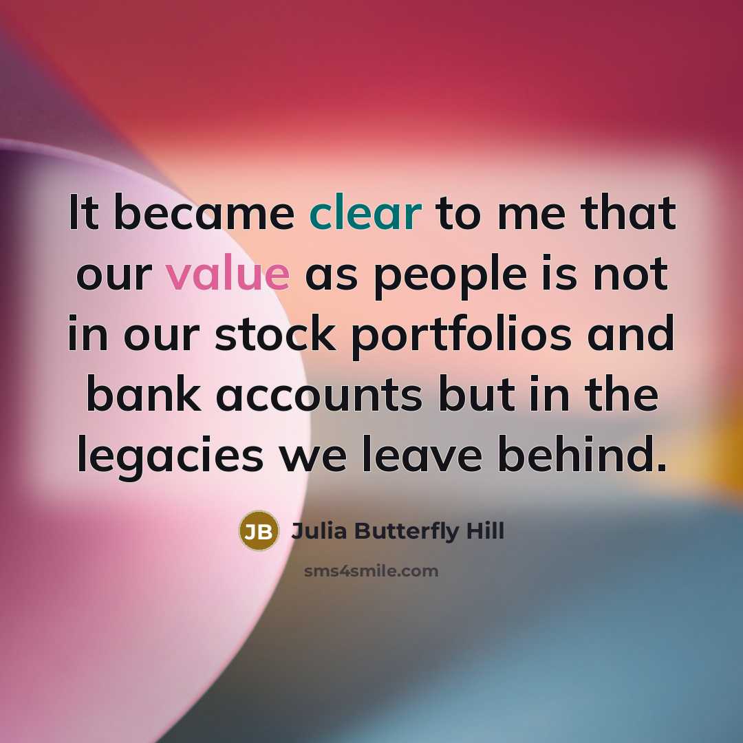 “It became clear to me that our value as people…” quote by Julia Butterfly Hill