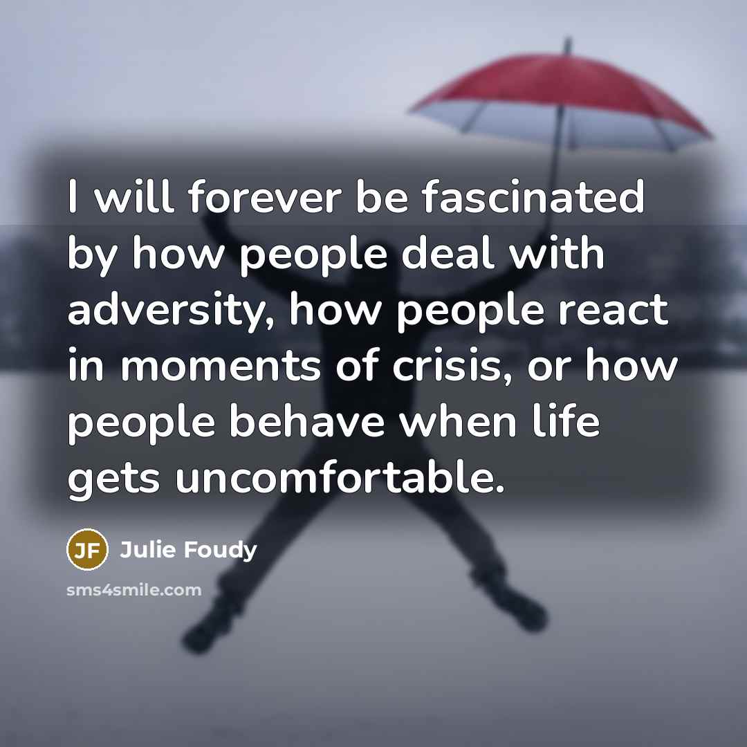 “I will forever be fascinated by how people deal with…” quote by Julie Foudy