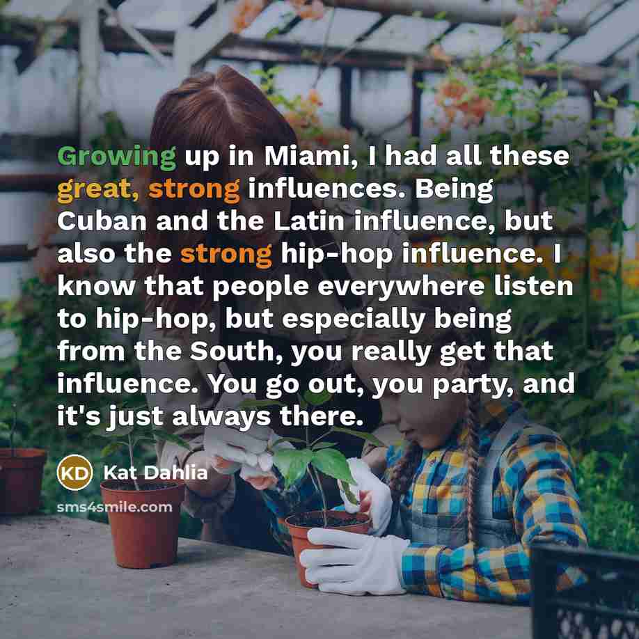 “Growing up in Miami, I had all these great, strong…” quote by Kat Dahlia