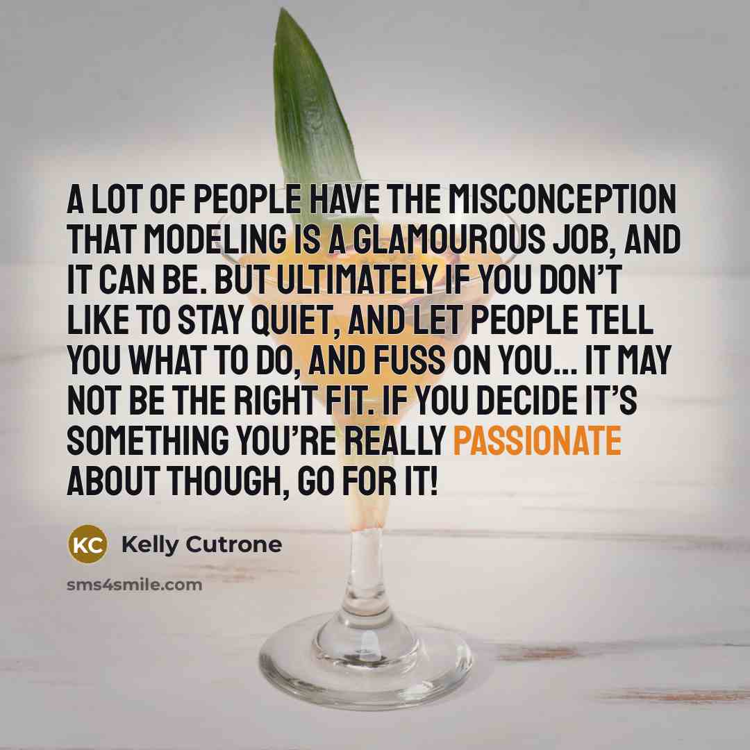 “A lot of people have the misconception that modeling is…” quote by Kelly Cutrone