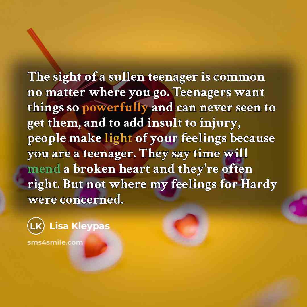 “The sight of a sullen teenager is common no matter…” quote by Lisa Kleypas