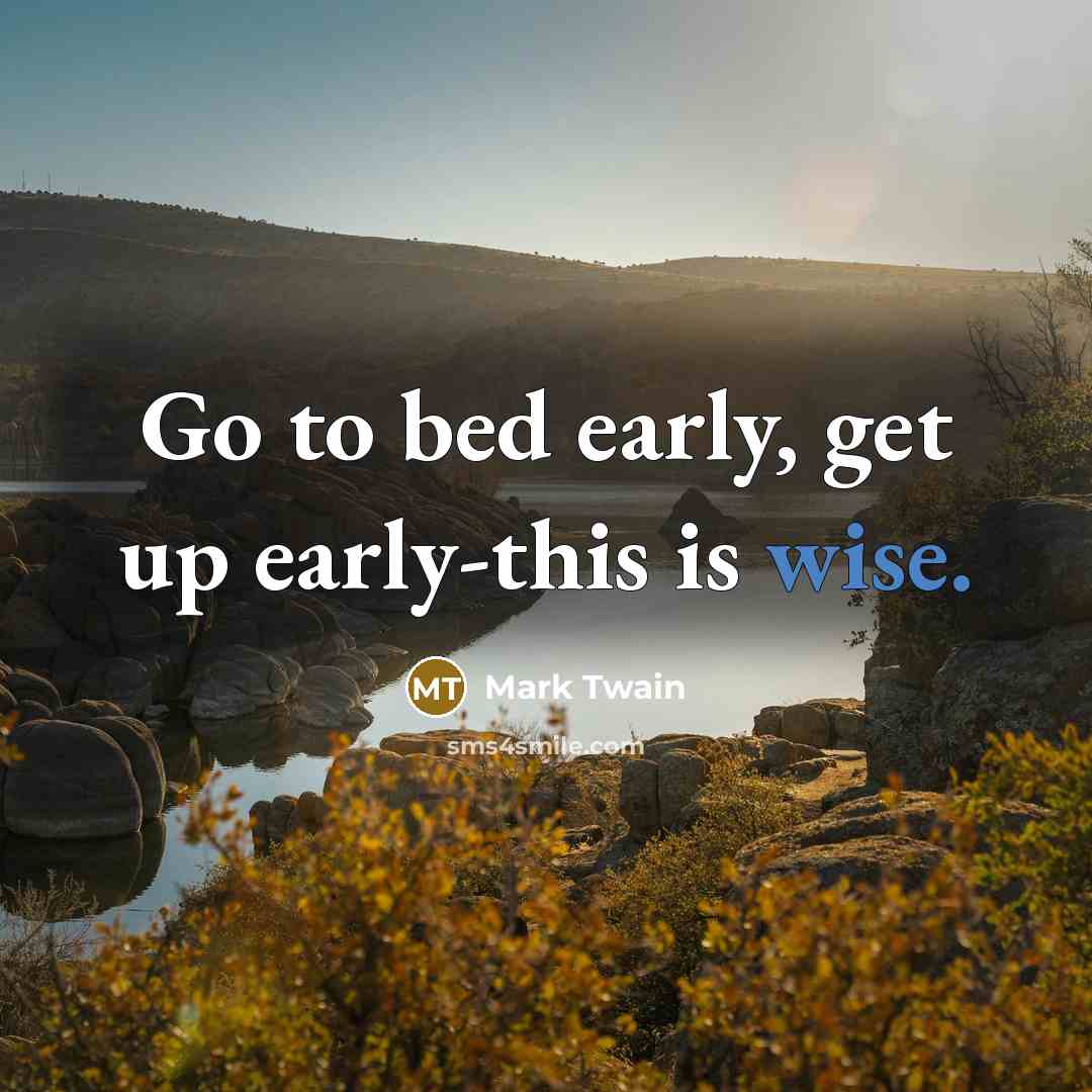 “Go to bed early, get up early-this is wise.…” quote by Mark Twain