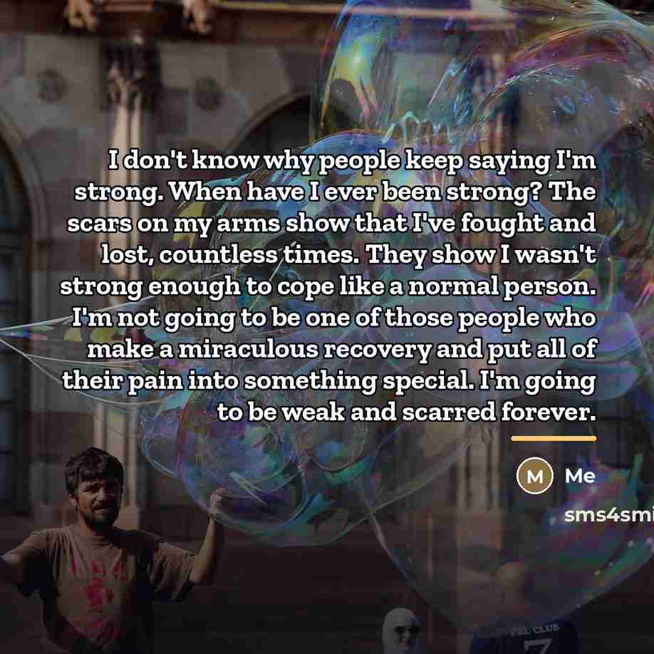 “I don't know why people keep saying I'm strong. When…” quote by Me