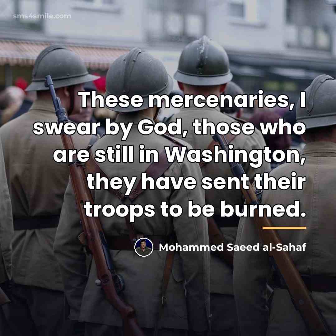 “These mercenaries, I swear by God, those who are still…” quote by Mohammed Saeed al-Sahaf