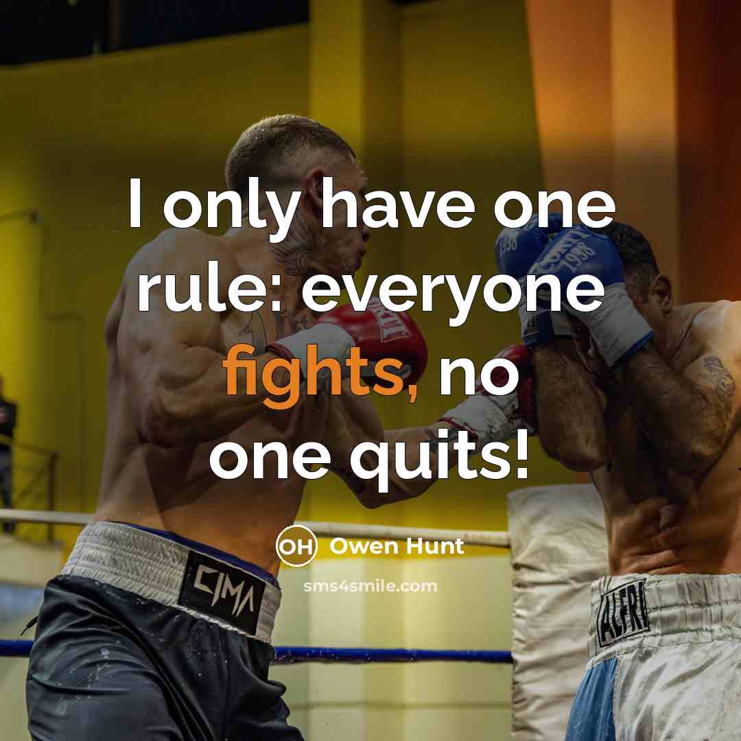“I only have one rule: everyone fights, no one quits!” quote by Owen Hunt