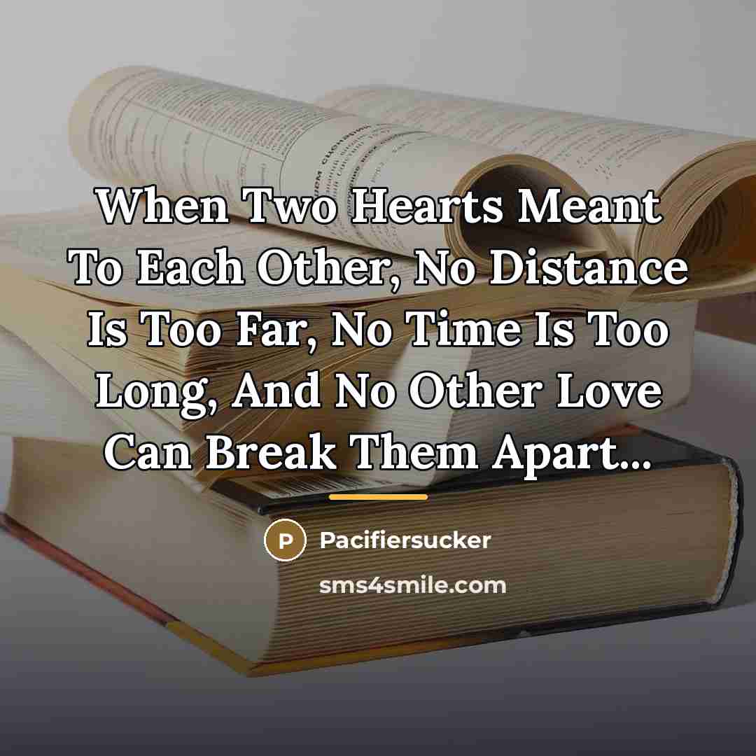 “When Two Hearts Meant To Each Other, No Distance Is…” quote by Pacifiersucker