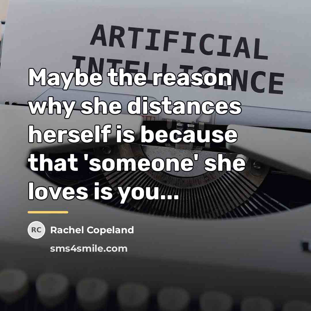 “Maybe the reason why she distances herself is because that…” quote by Rachel Copeland