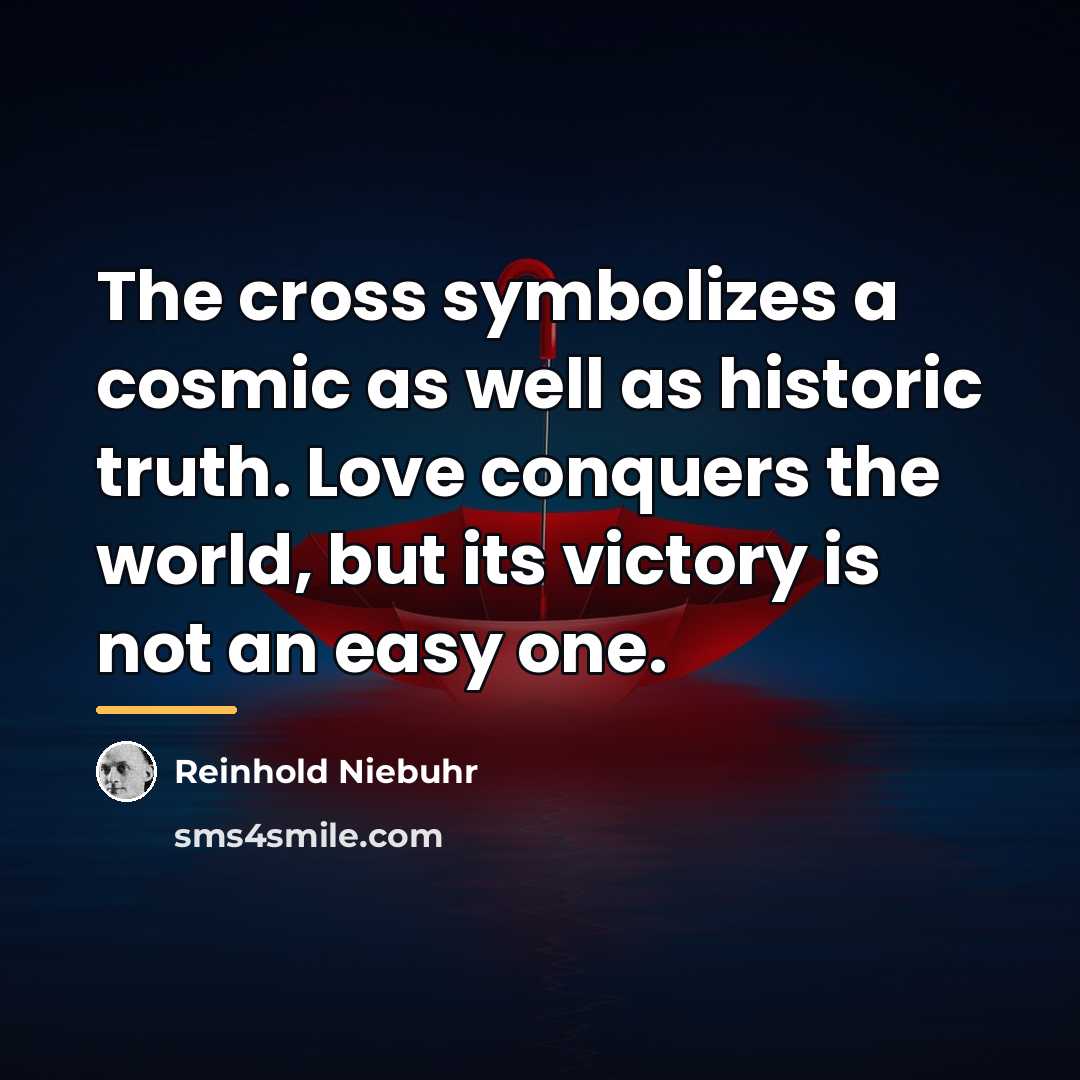 “The cross symbolizes a cosmic as well as historic truth.…” quote by Reinhold Niebuhr