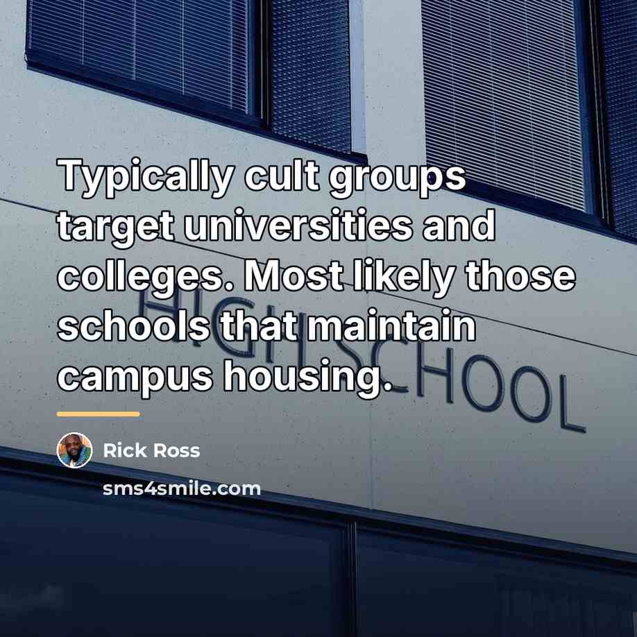 “Typically cult groups target universities and colleges. Most likely those…” quote by Rick Ross