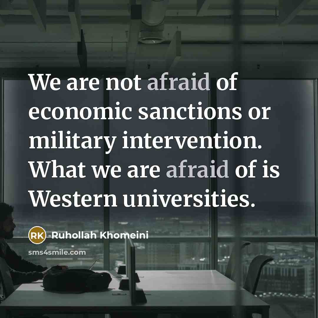 “We are not afraid of economic sanctions or military intervention.…” quote by Ruhollah Khomeini