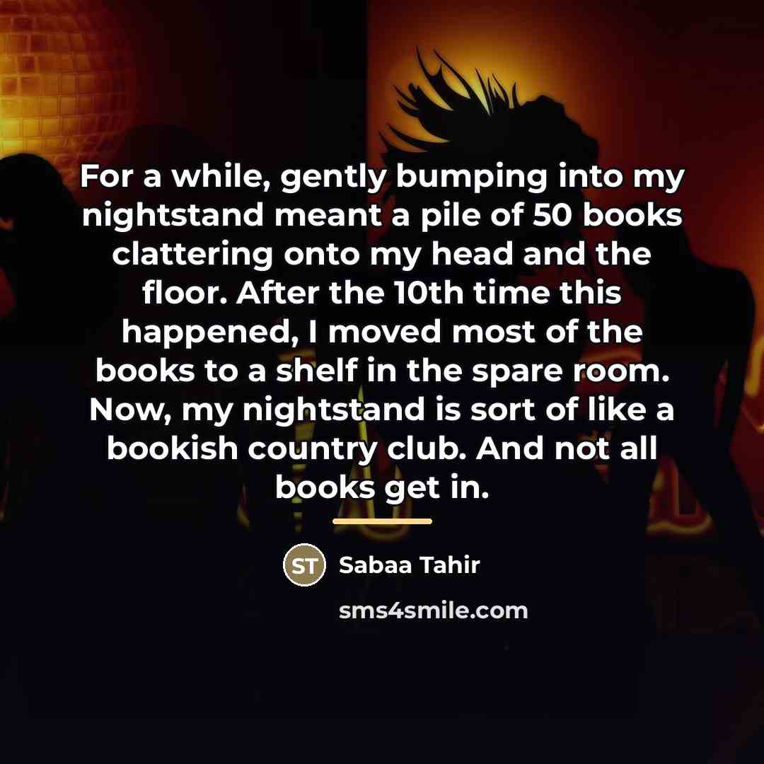 “For a while, gently bumping into my nightstand meant a…” quote by Sabaa Tahir