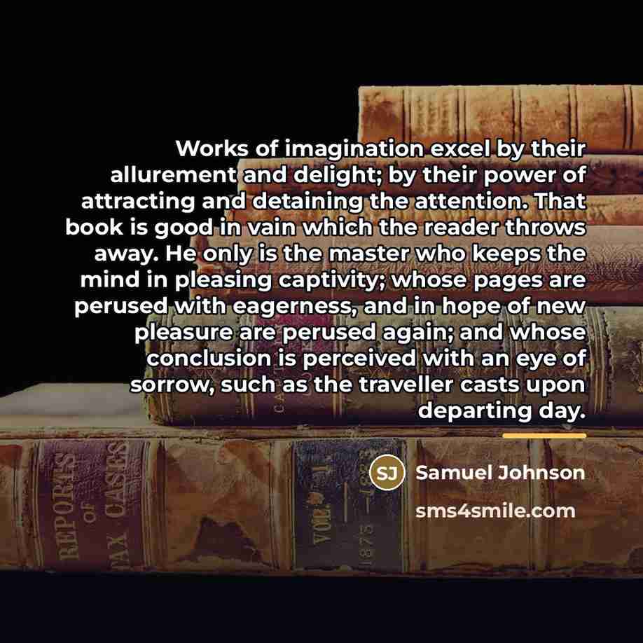 “Works of imagination excel by their allurement and delight; by…” quote by Samuel Johnson