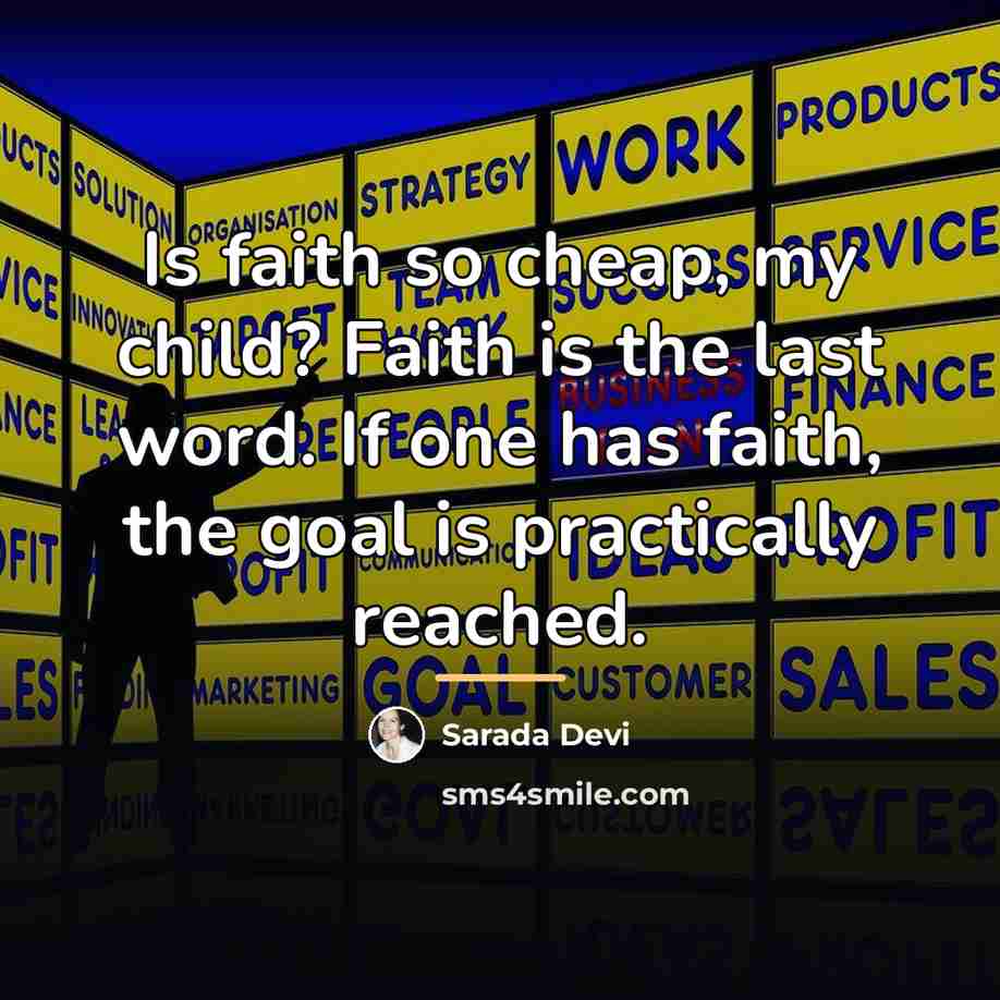 “Is faith so cheap, my child? Faith is the last…” quote by Sarada Devi