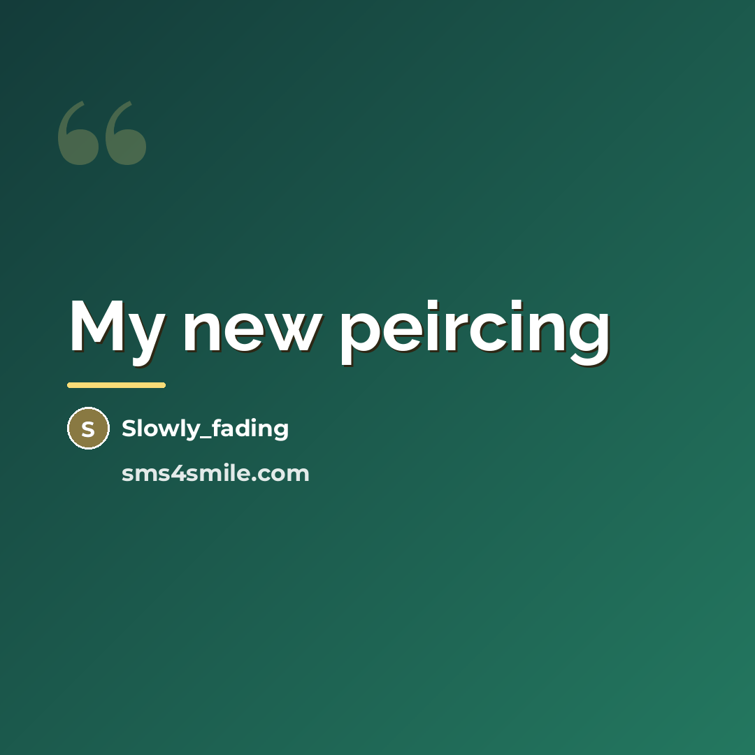 “My new peircing…” quote by Slowly_fading