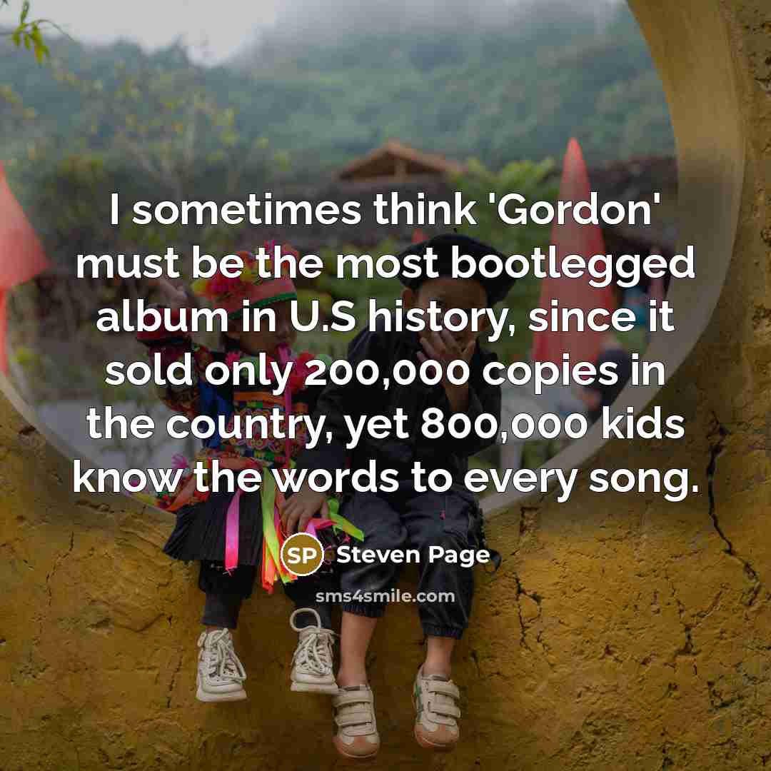 “I sometimes think 'Gordon' must be the most bootlegged album…” quote by Steven Page