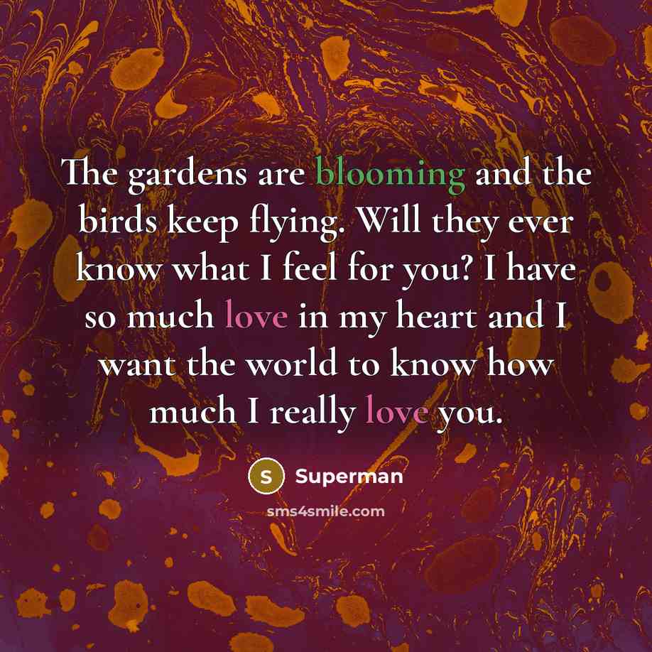 “The gardens are blooming and the birds keep flying. Will…” quote by Superman