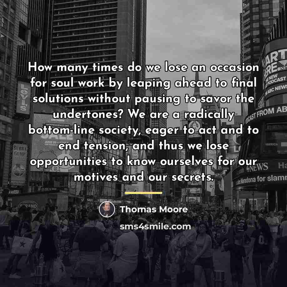 “How many times do we lose an occasion for soul…” quote by Thomas Moore