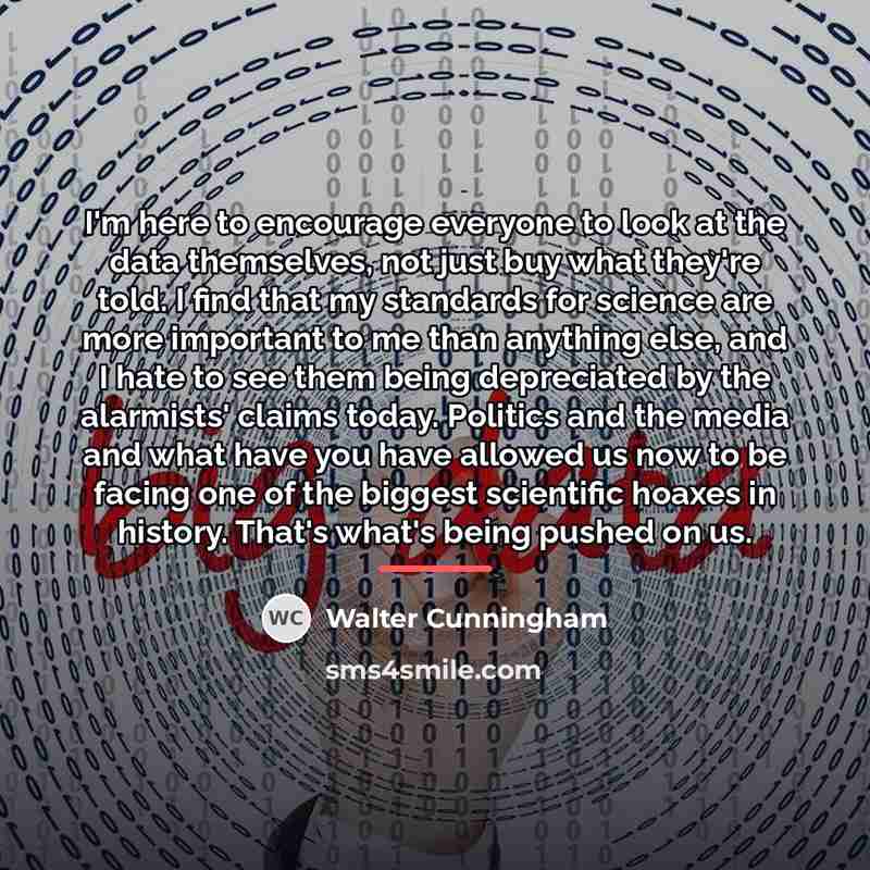 “I'm here to encourage everyone to look at the data…” quote by Walter Cunningham