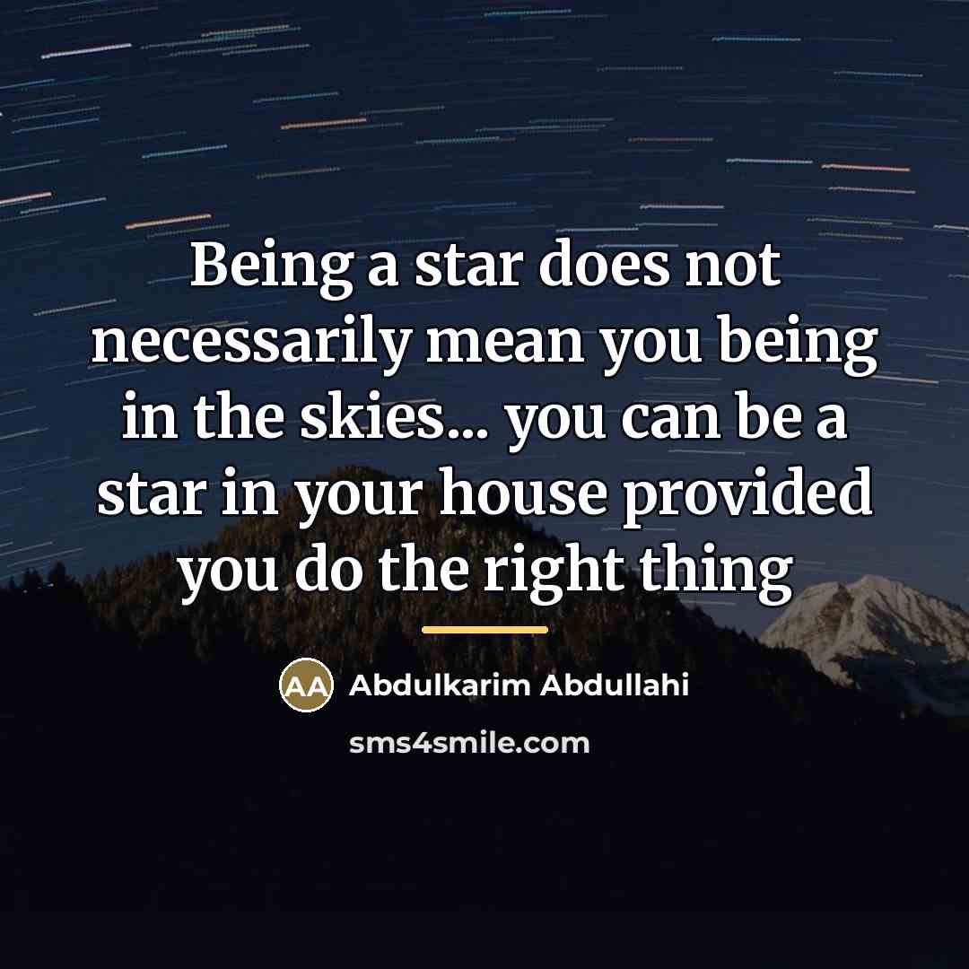“Being a star does not necessarily mean you being in…” quote by Abdulkarim Abdullahi