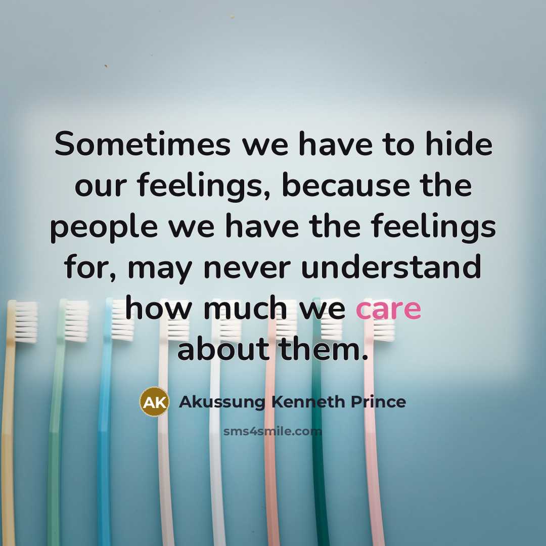 “Sometimes we have to hide our feelings, because the people…” quote by Akussung Kenneth Prince