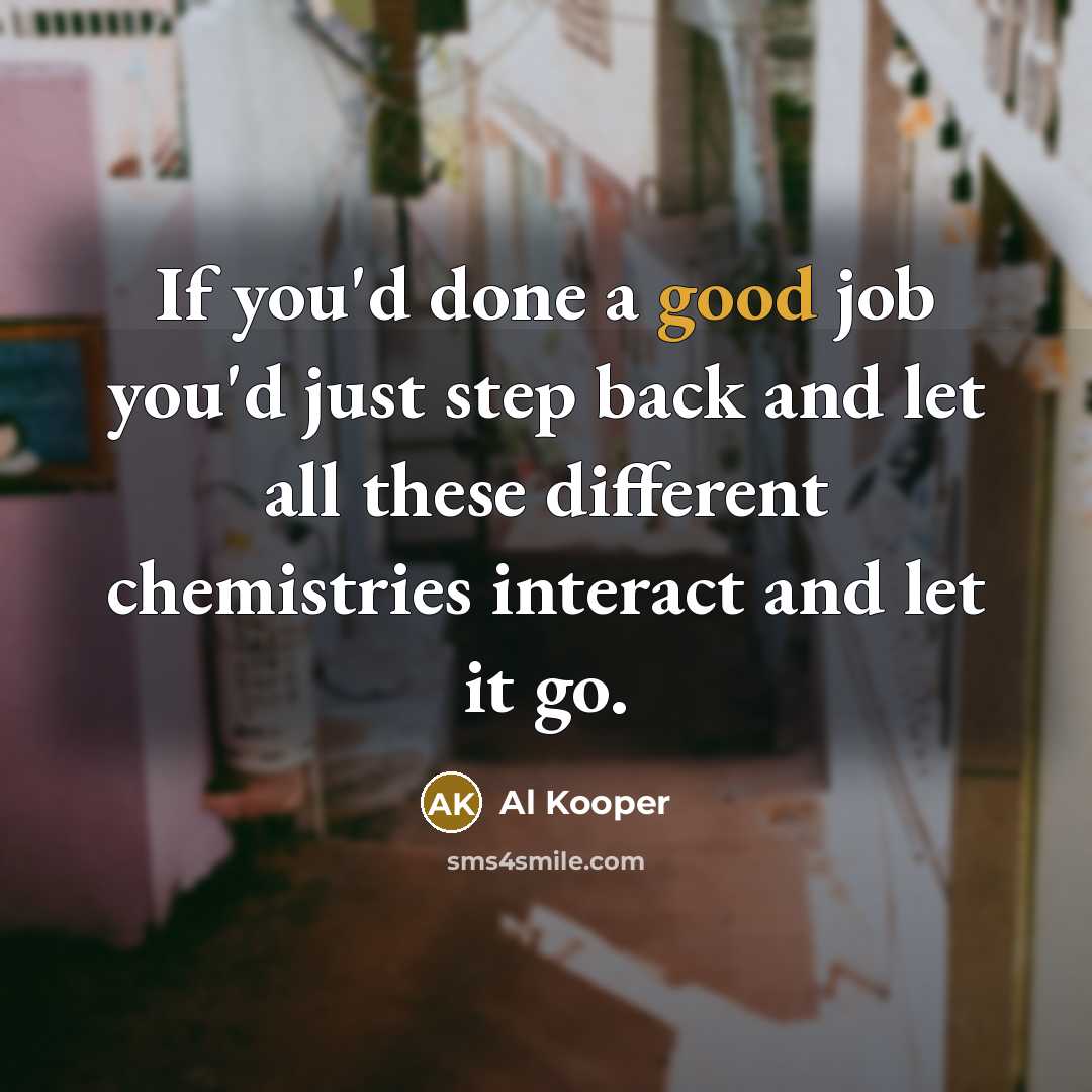 “If you'd done a good job you'd just step back…” quote by Al Kooper