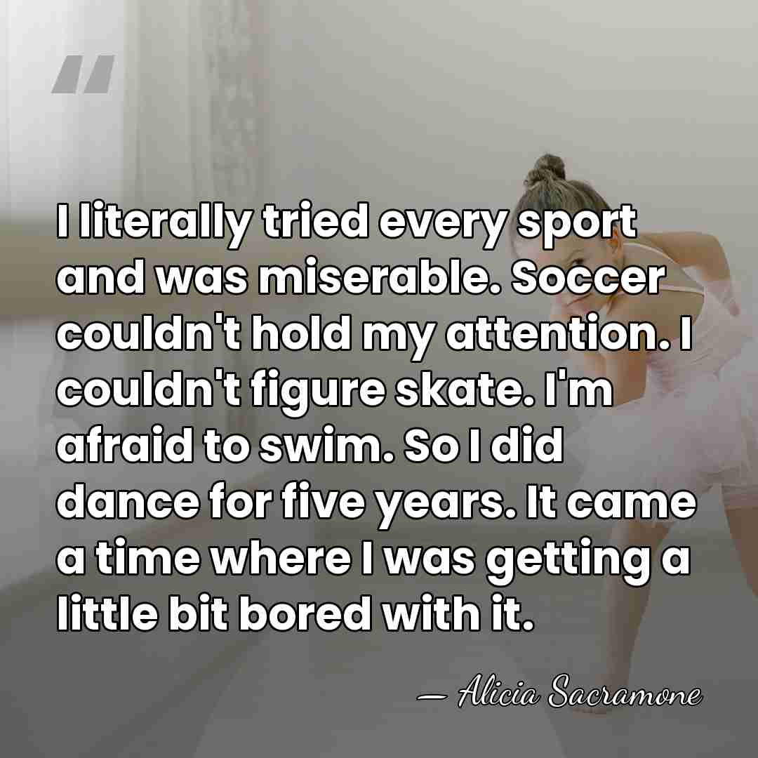 I literally tried every sport and was miserable. Soccer couldn't hold my&hellip; - Alicia Sacramone