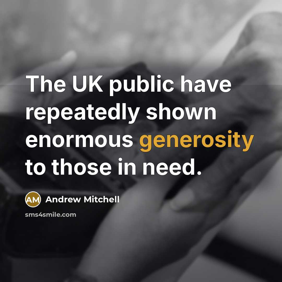 “The UK public have repeatedly shown enormous generosity to those…” quote by Andrew Mitchell