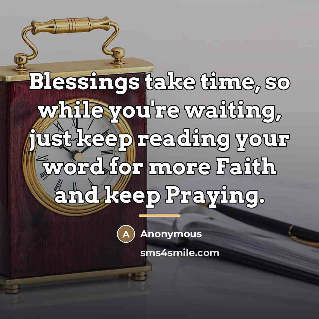 “Blessings take time, so while you're waiting, just keep reading…” quote by Anonymous