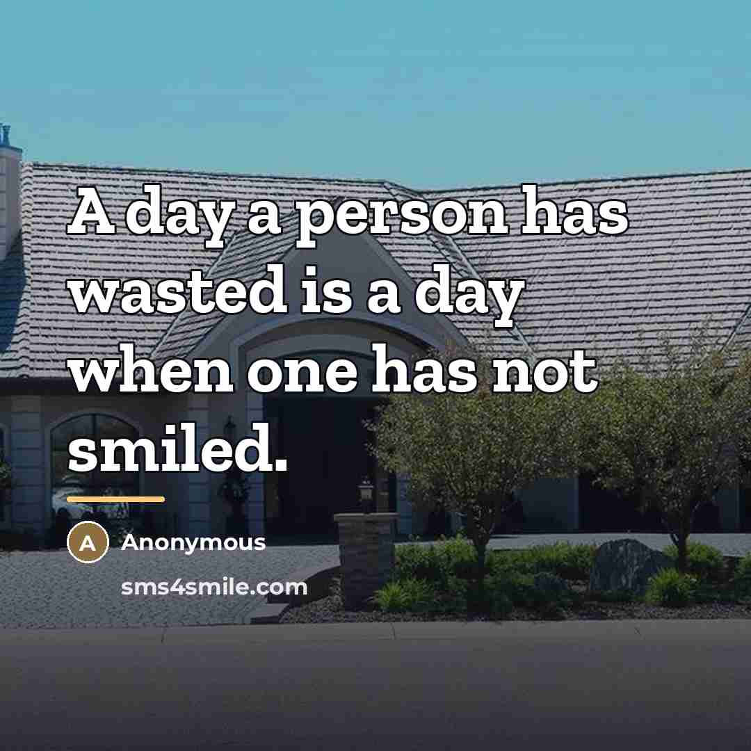“A day a person has wasted is a day when…” quote by Anonymous
