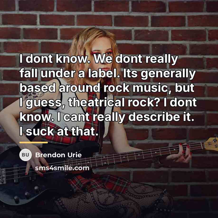 “I dont know. We dont really fall under a label.…” quote by Brendon Urie