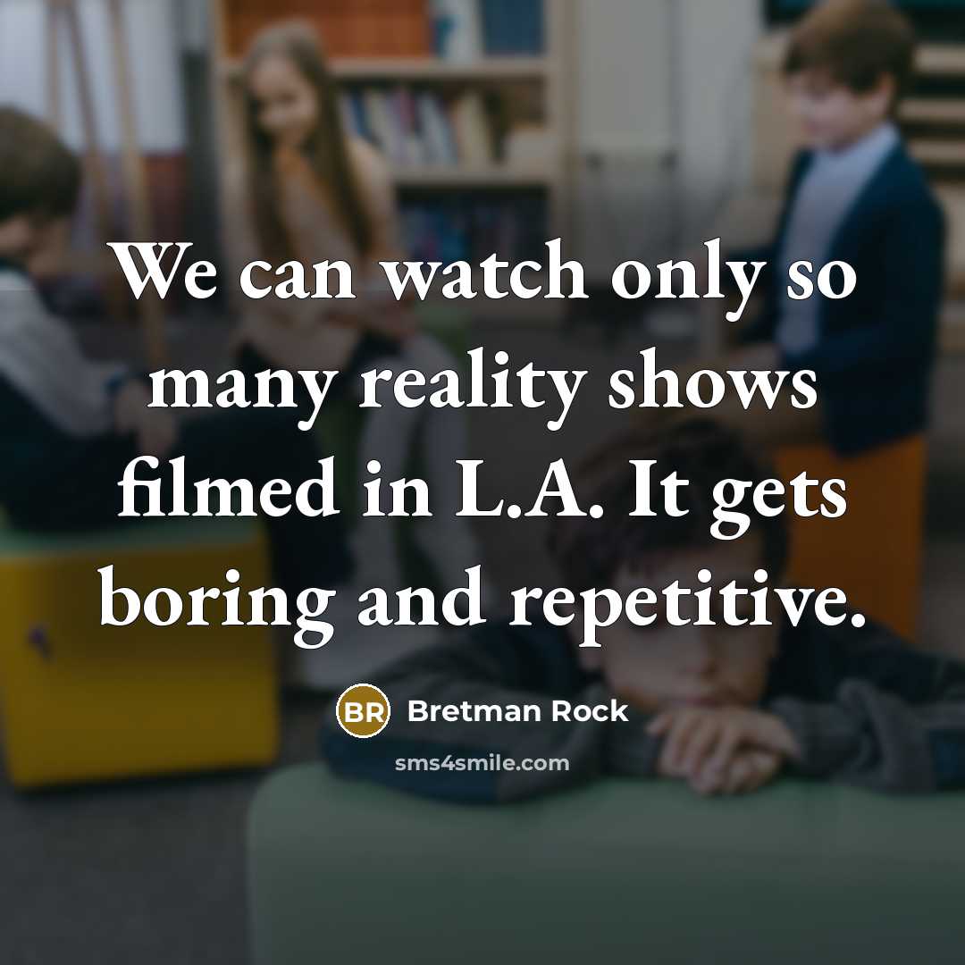“We can watch only so many reality shows filmed in…” quote by Bretman Rock