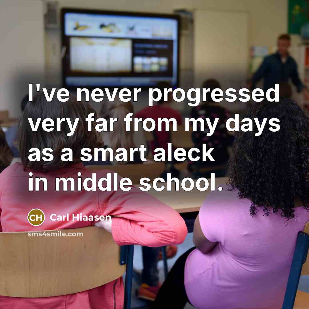 “I've never progressed very far from my days as a…” quote by Carl Hiaasen
