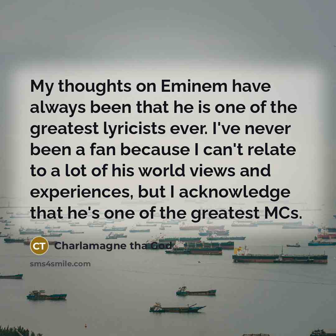 “My thoughts on Eminem have always been that he is…” quote by Charlamagne tha God