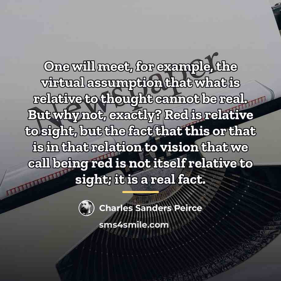 “One will meet, for example, the virtual assumption that what…” quote by Charles Sanders Peirce