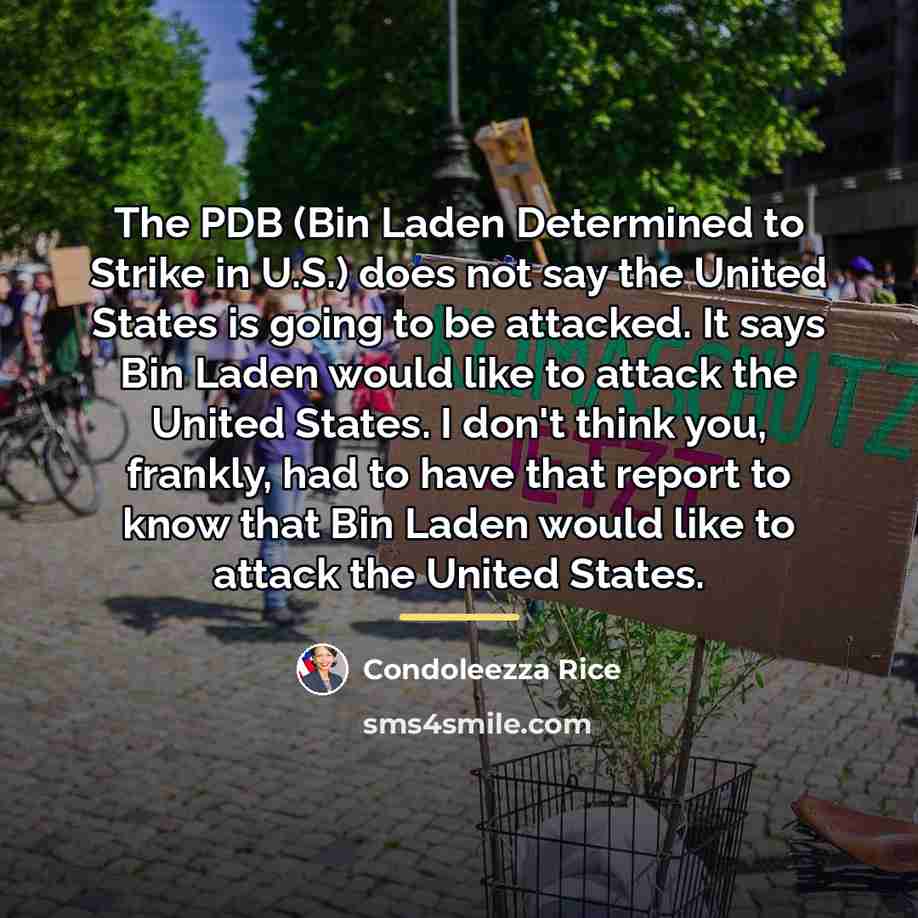 “The PDB (Bin Laden Determined to Strike in U.S.) does…” quote by Condoleezza Rice