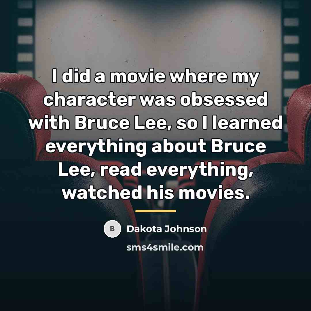 “I did a movie where my character was obsessed with…” quote by Dakota Johnson