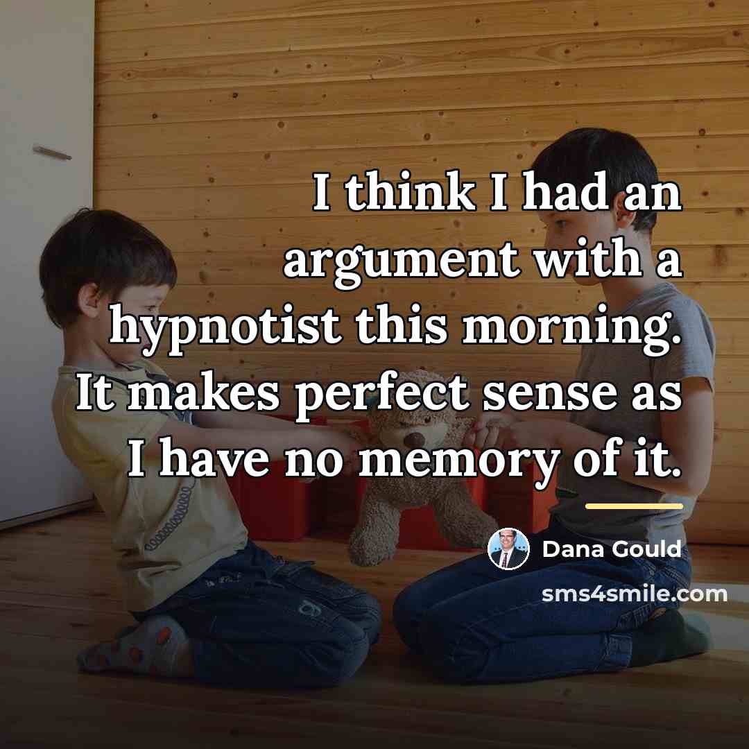 “I think I had an argument with a hypnotist this…” quote by Dana Gould