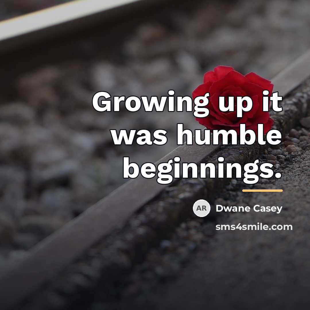 “Growing up it was humble beginnings.…” quote by Dwane Casey