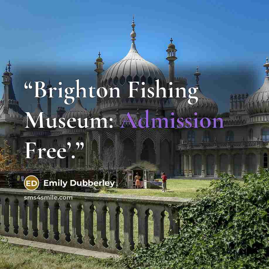 “Brighton Fishing Museum: Admission Free’.” quote by Emily Dubberley