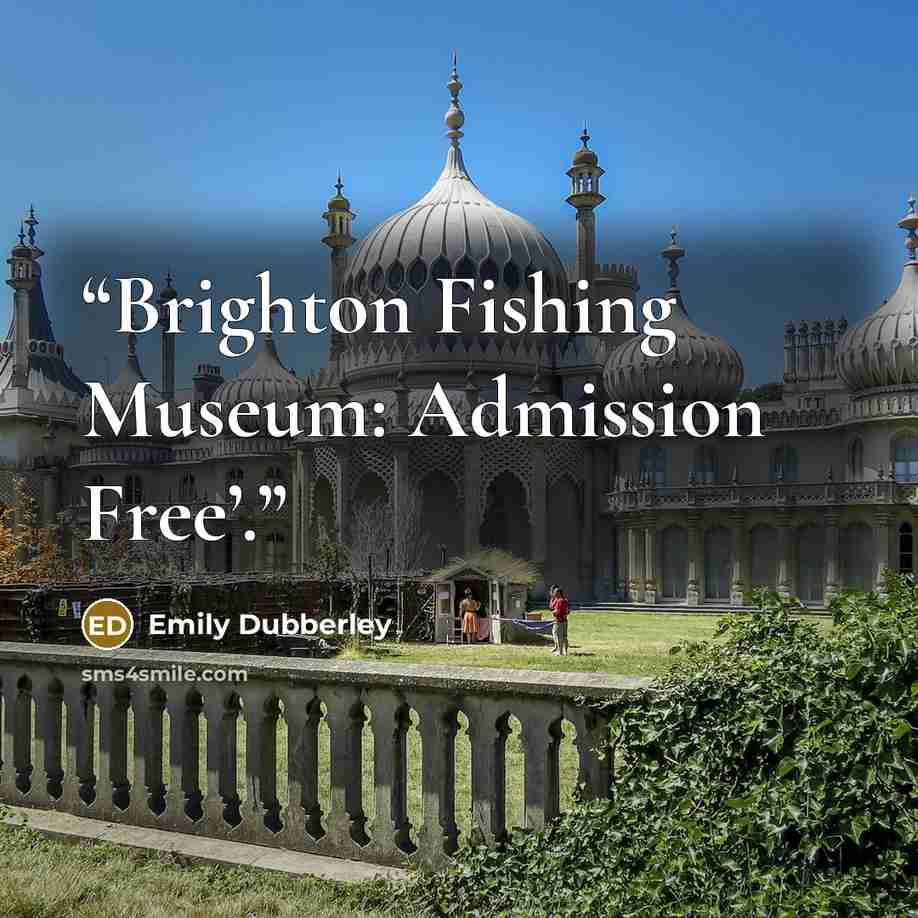 “Brighton Fishing Museum: Admission Free’.” quote by Emily Dubberley