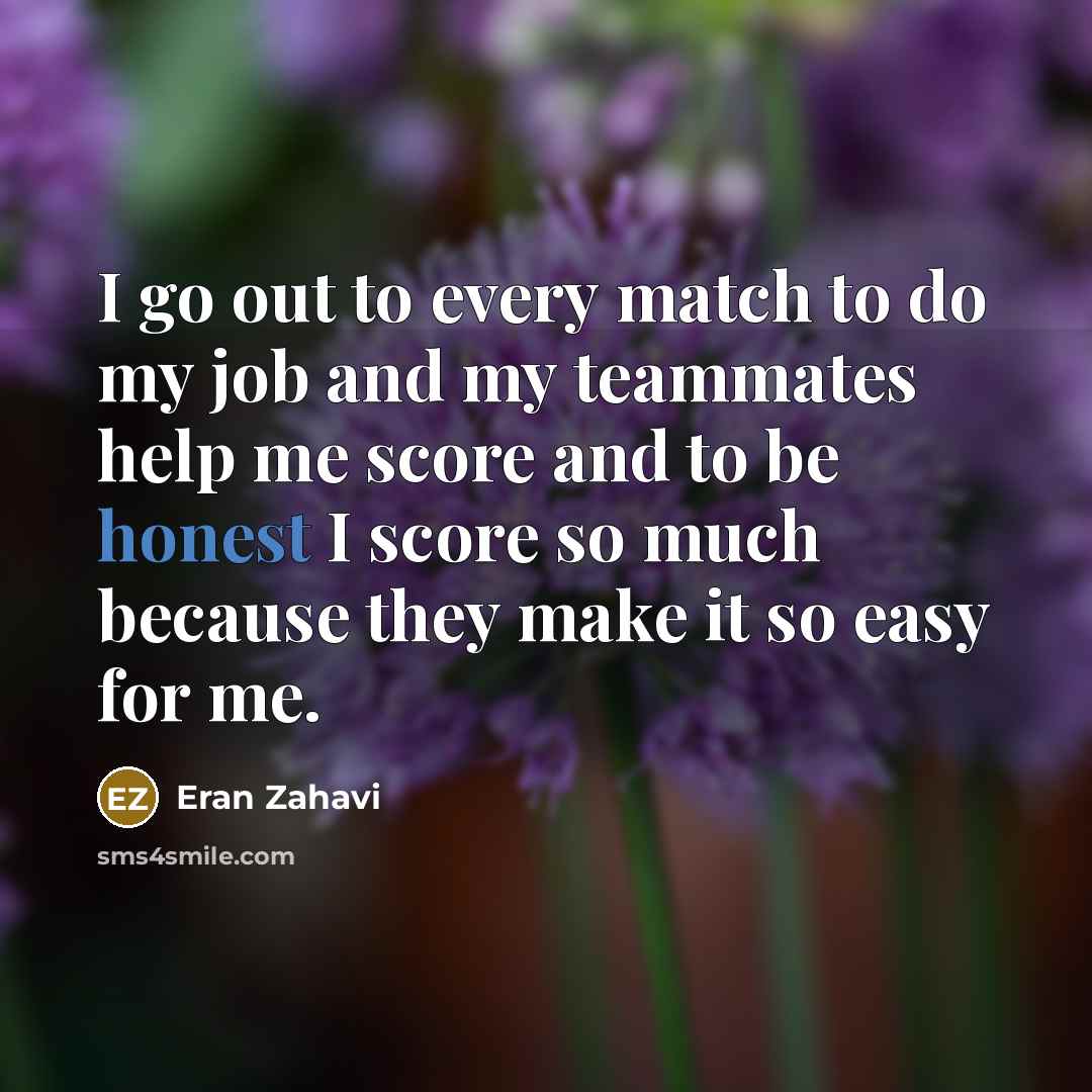 “I go out to every match to do my job…” quote by Eran Zahavi