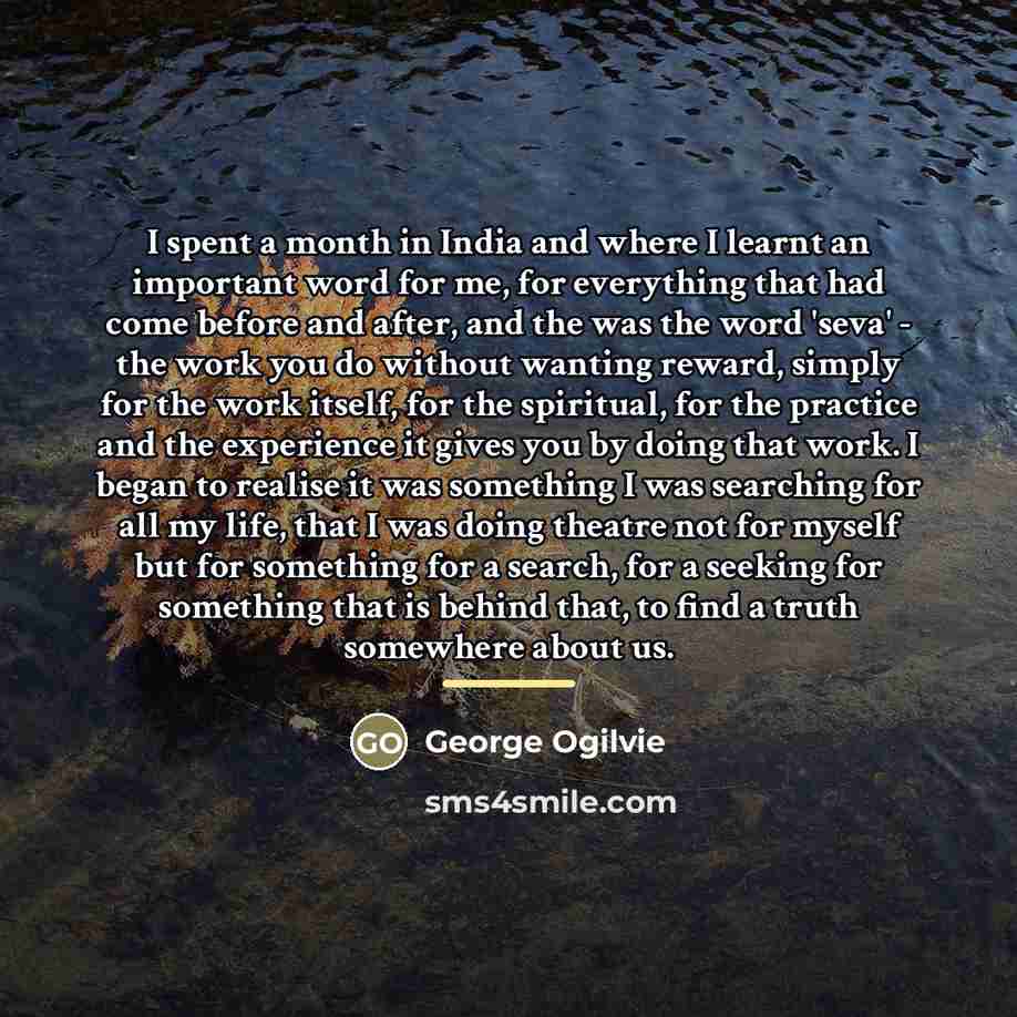 “I spent a month in India and where I learnt…” quote by George Ogilvie
